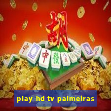 play hd tv palmeiras